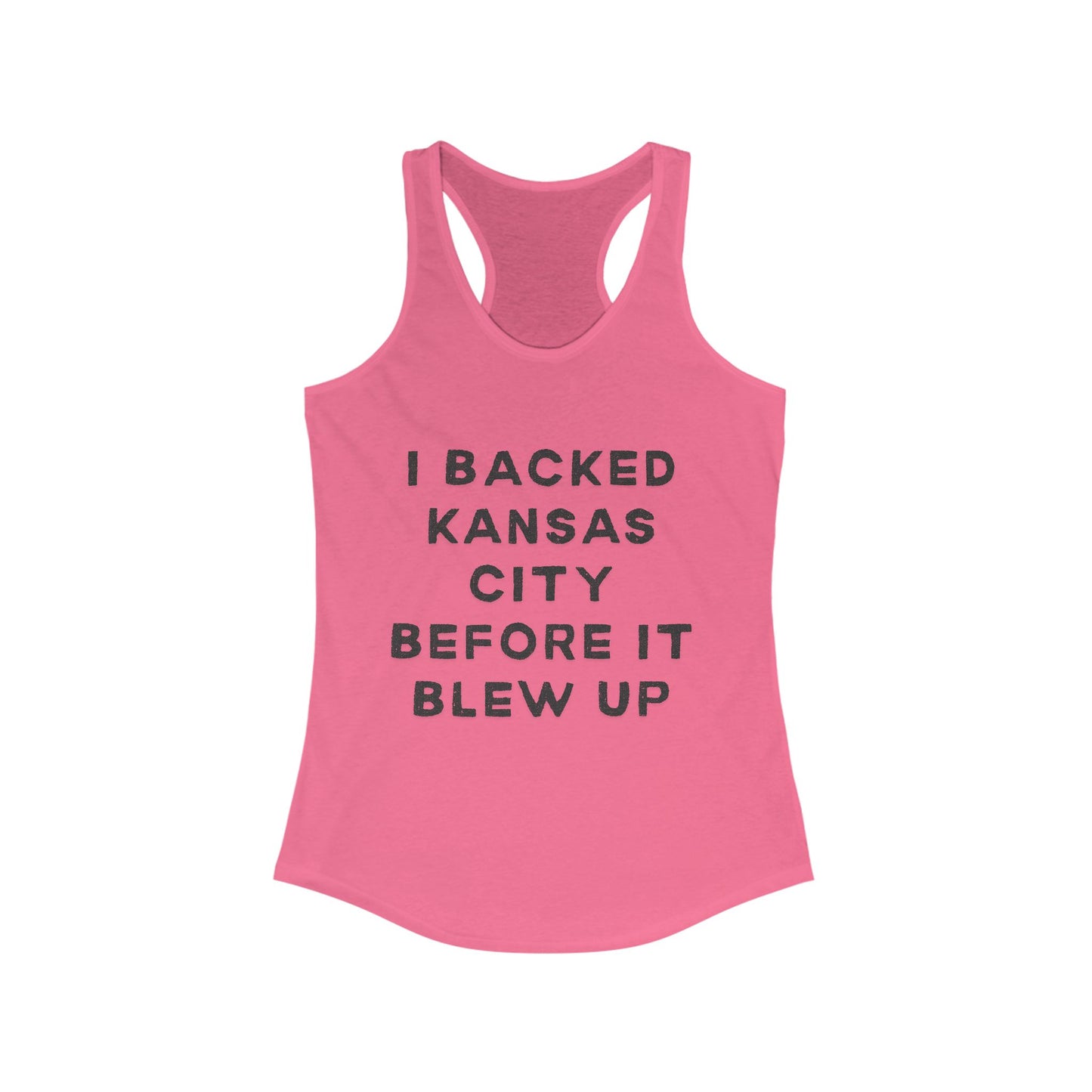 I Backed Kansas City Before it Blew Up | Women’s Ideal Racerback Tank | True North