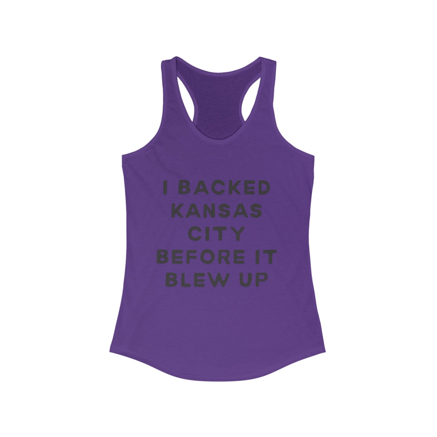 I Backed Kansas City Before it Blew Up | Women’s Ideal Racerback Tank | True North