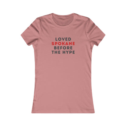 Spokane Local Pride Tee — "Loved Spokane Before the Hype" Women's T-Shirt