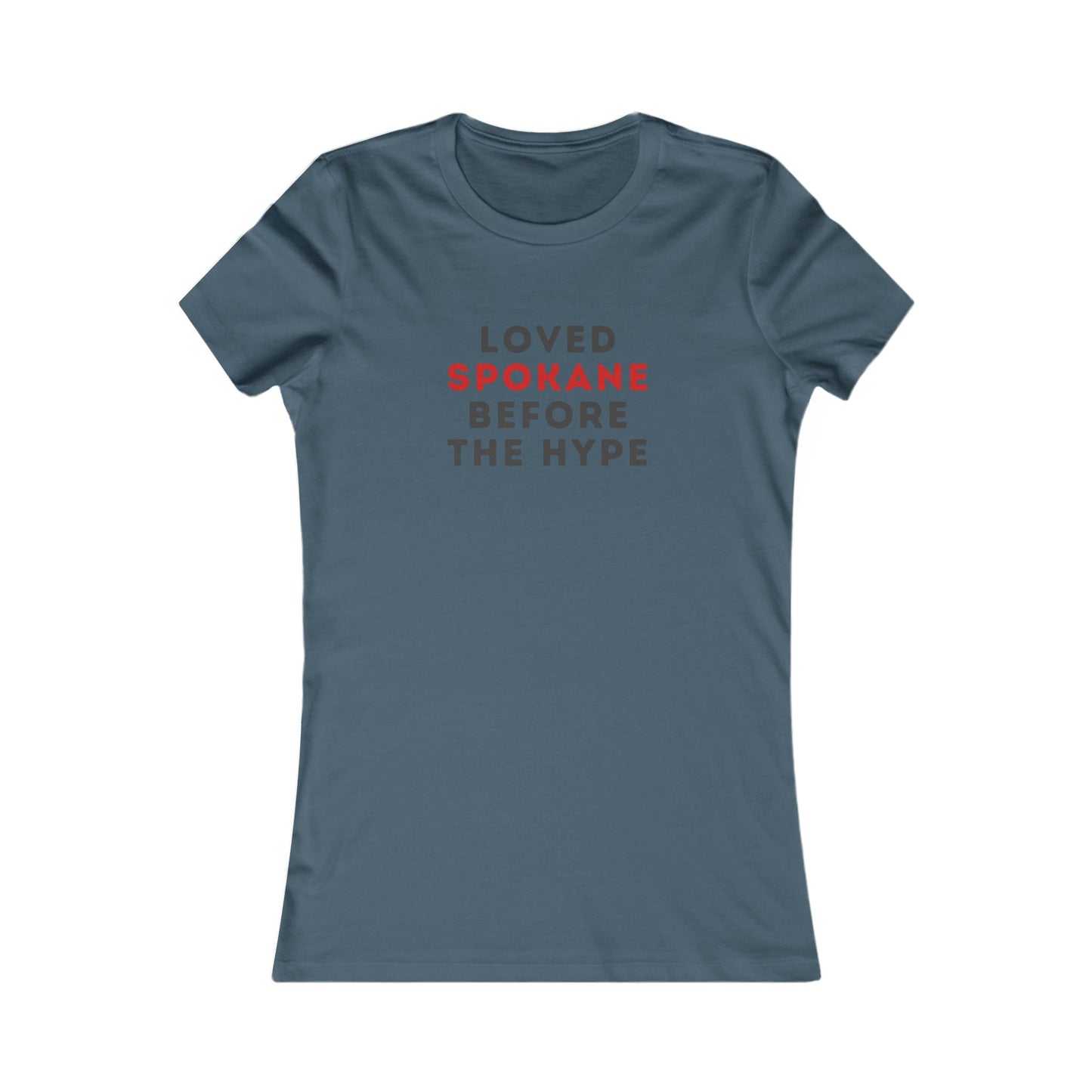 Spokane Local Pride Tee — "Loved Spokane Before the Hype" Women's T-Shirt