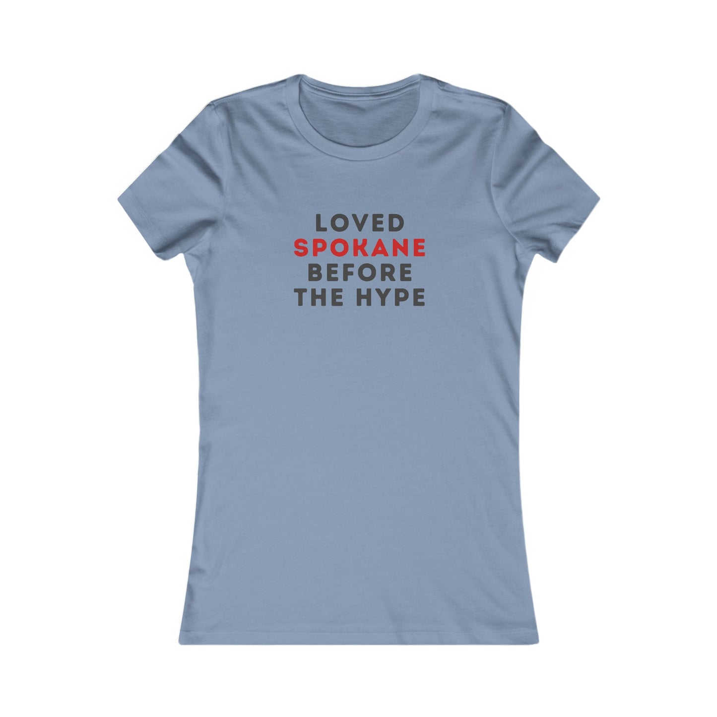 Spokane Local Pride Tee — "Loved Spokane Before the Hype" Women's T-Shirt