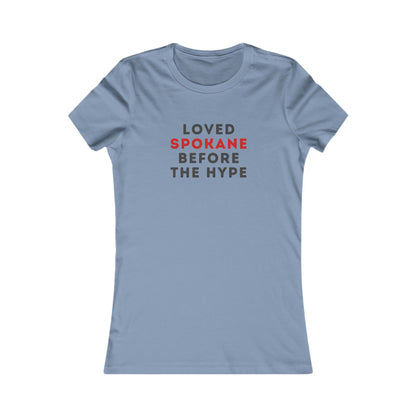 Spokane Local Pride Tee — "Loved Spokane Before the Hype" Women's T-Shirt