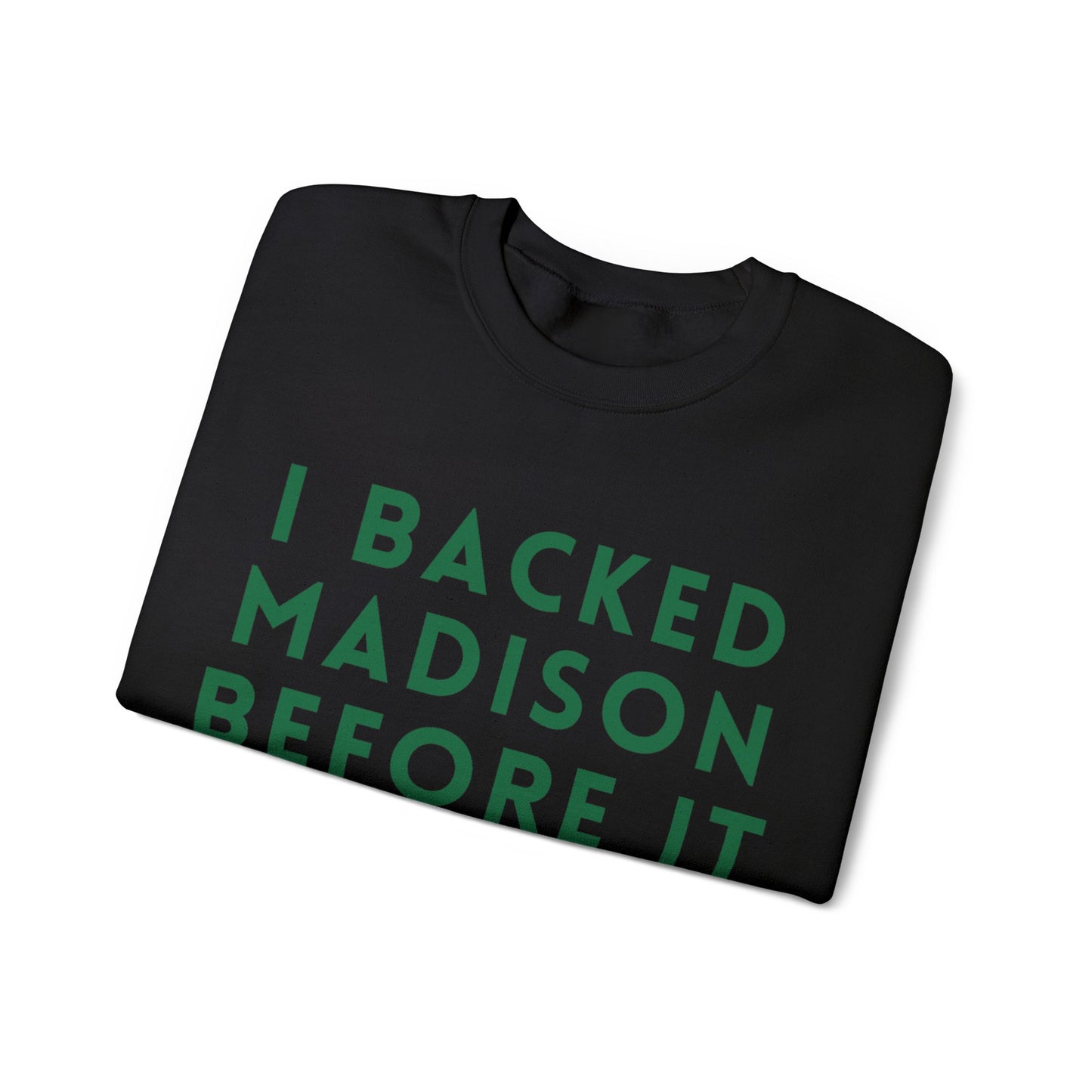 Madison I Backed Madison Before It Blew Up Unisex Sweatshirt | Soft Cotton Fit | True North