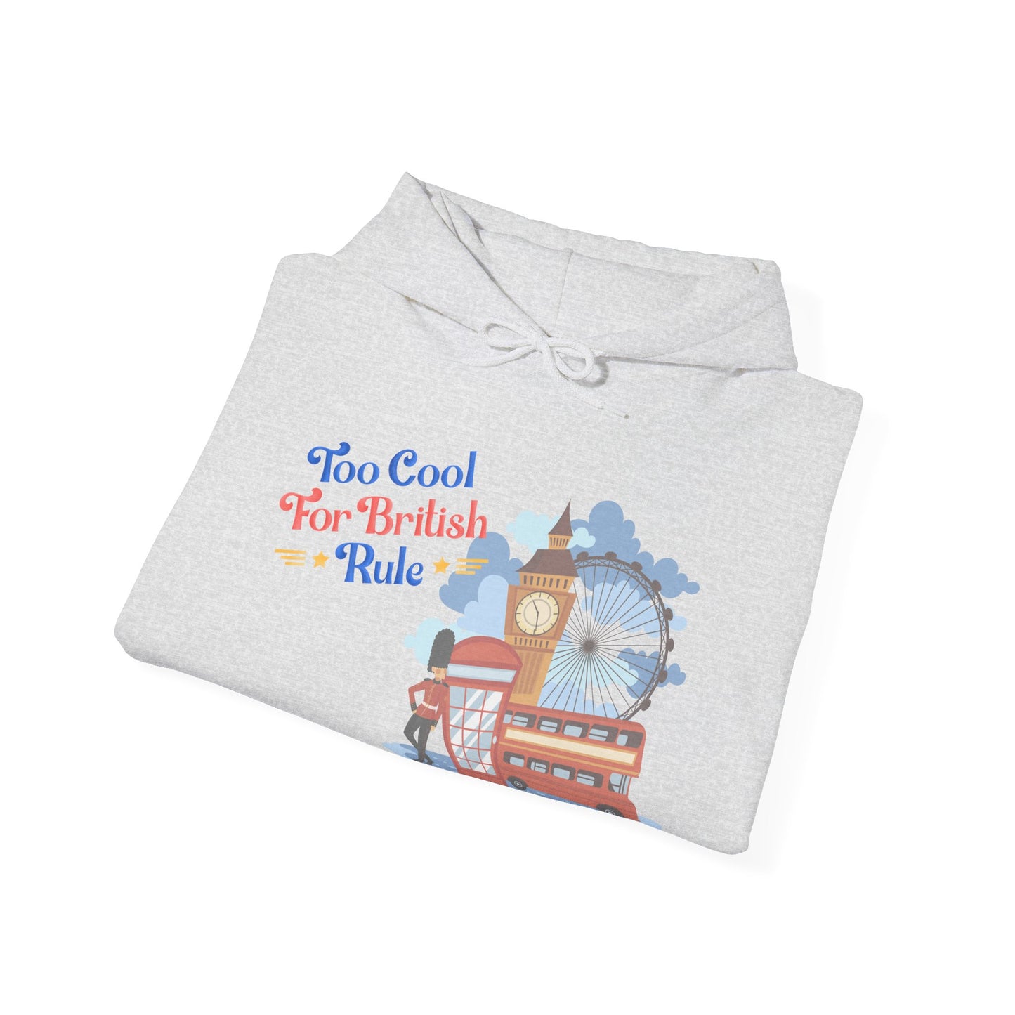 Too Cool for British Rule Hoodie  | True North