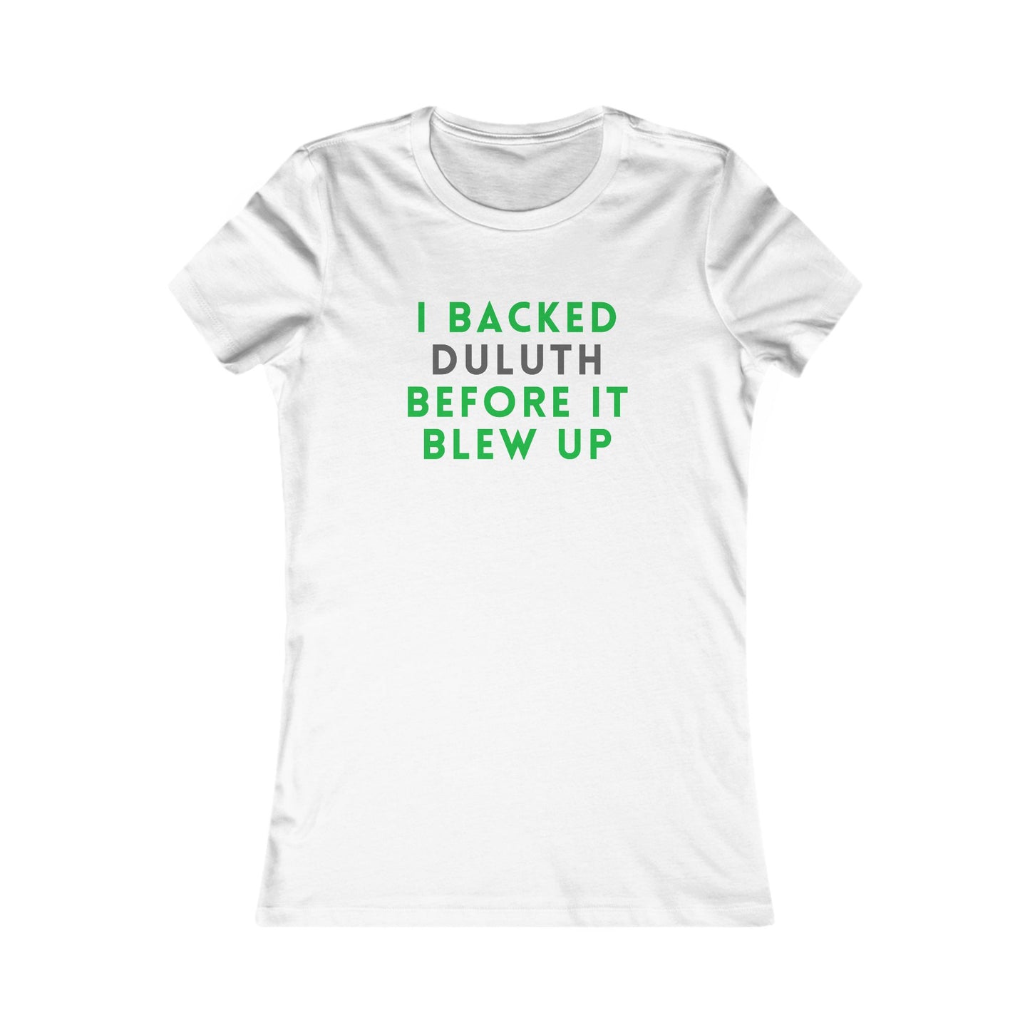 I Backed Duluth Before It Blew Up Tee — Women's City Pride T‑Shirt