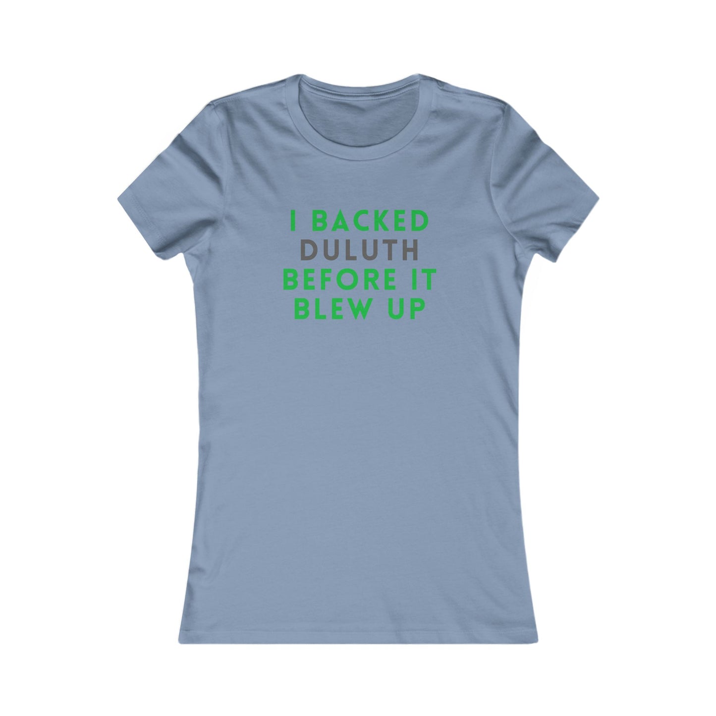 I Backed Duluth Before It Blew Up Tee — Women's City Pride T‑Shirt
