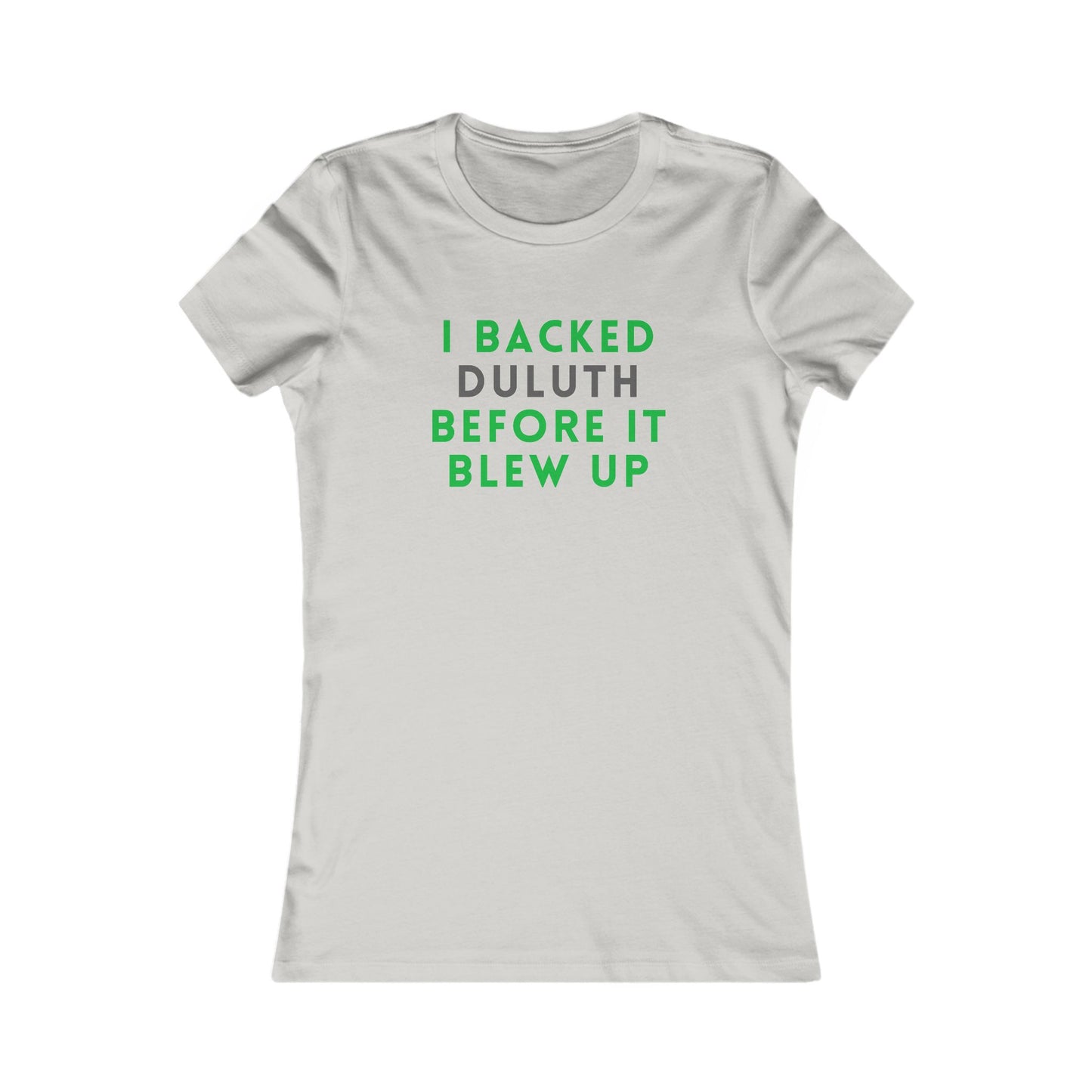 I Backed Duluth Before It Blew Up Tee — Women's City Pride T‑Shirt
