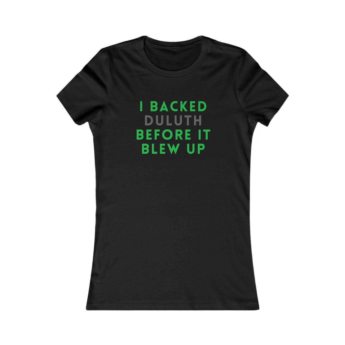 I Backed Duluth Before It Blew Up Tee — Women's City Pride T‑Shirt
