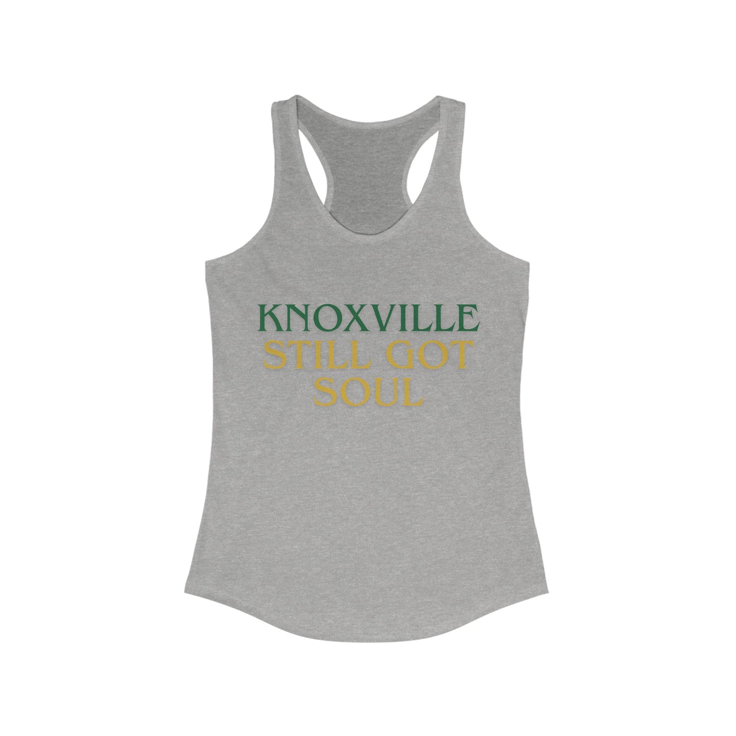 Knoxville Still Got Soul | Women’s Ideal Racerback Tank | True North