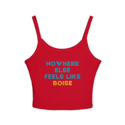 Boise Graphic Tank Top — "Nowhere Else Feels Like Boise" Women's Spaghetti Strap Tank