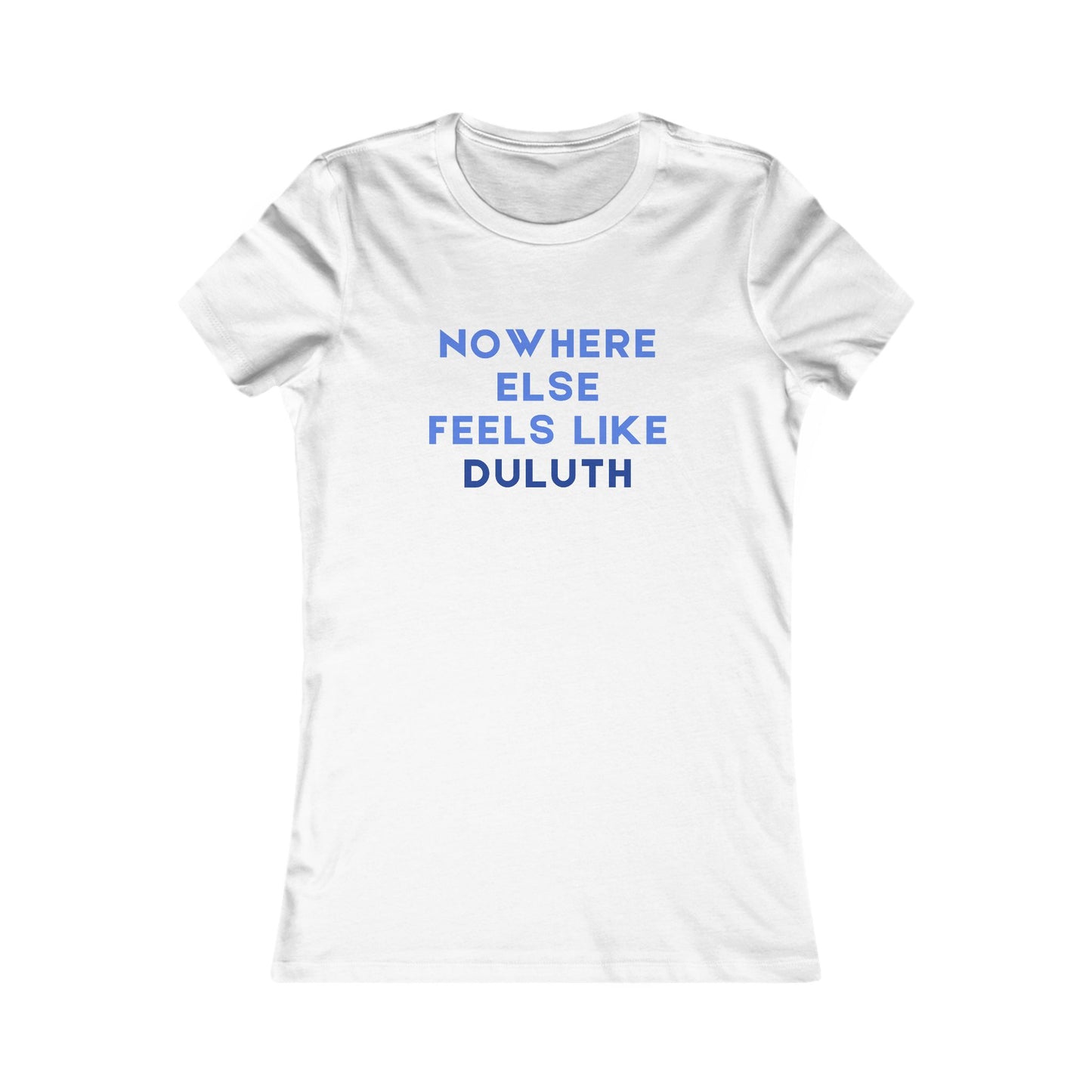 Duluth Tee — "Nowhere Else Feels Like Duluth" Women's Graphic Shirt