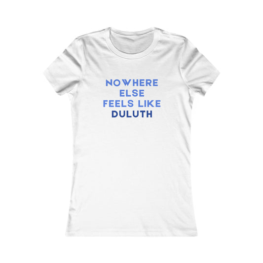 Duluth Tee — "Nowhere Else Feels Like Duluth" Women's Graphic Shirt