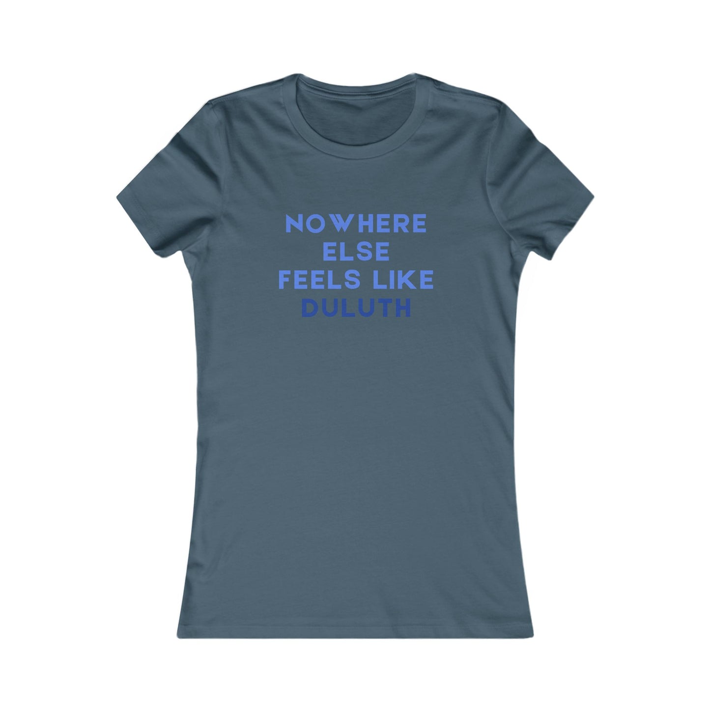 Duluth Tee — "Nowhere Else Feels Like Duluth" Women's Graphic Shirt