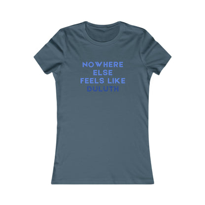 Duluth Tee — "Nowhere Else Feels Like Duluth" Women's Graphic Shirt
