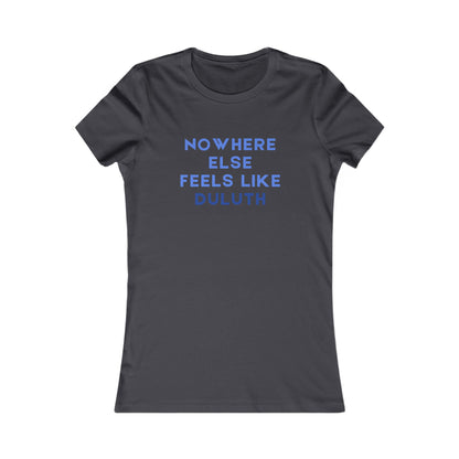 Duluth Tee — "Nowhere Else Feels Like Duluth" Women's Graphic Shirt