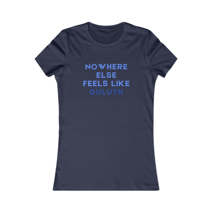 Duluth Tee — "Nowhere Else Feels Like Duluth" Women's Graphic Shirt