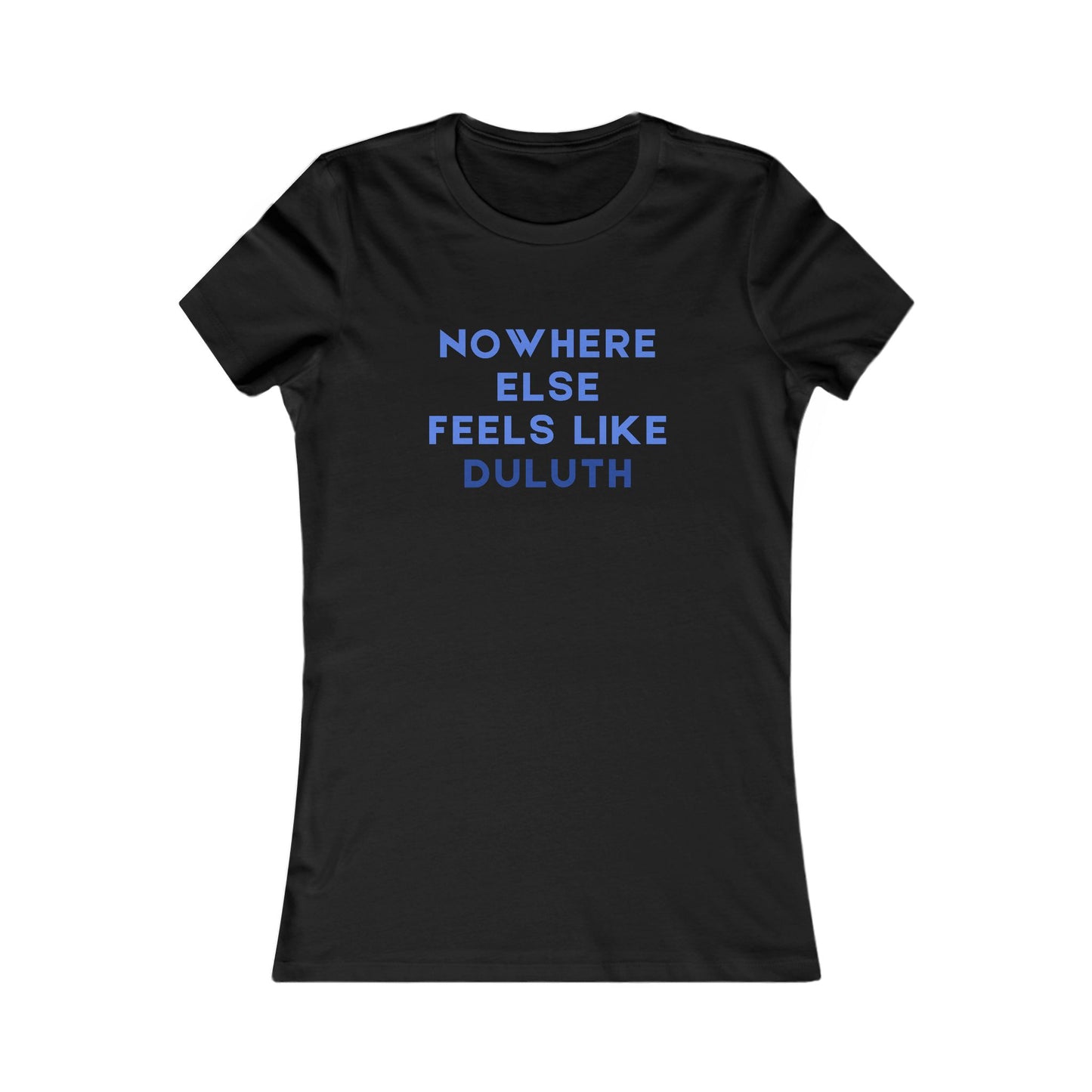 Duluth Tee — "Nowhere Else Feels Like Duluth" Women's Graphic Shirt