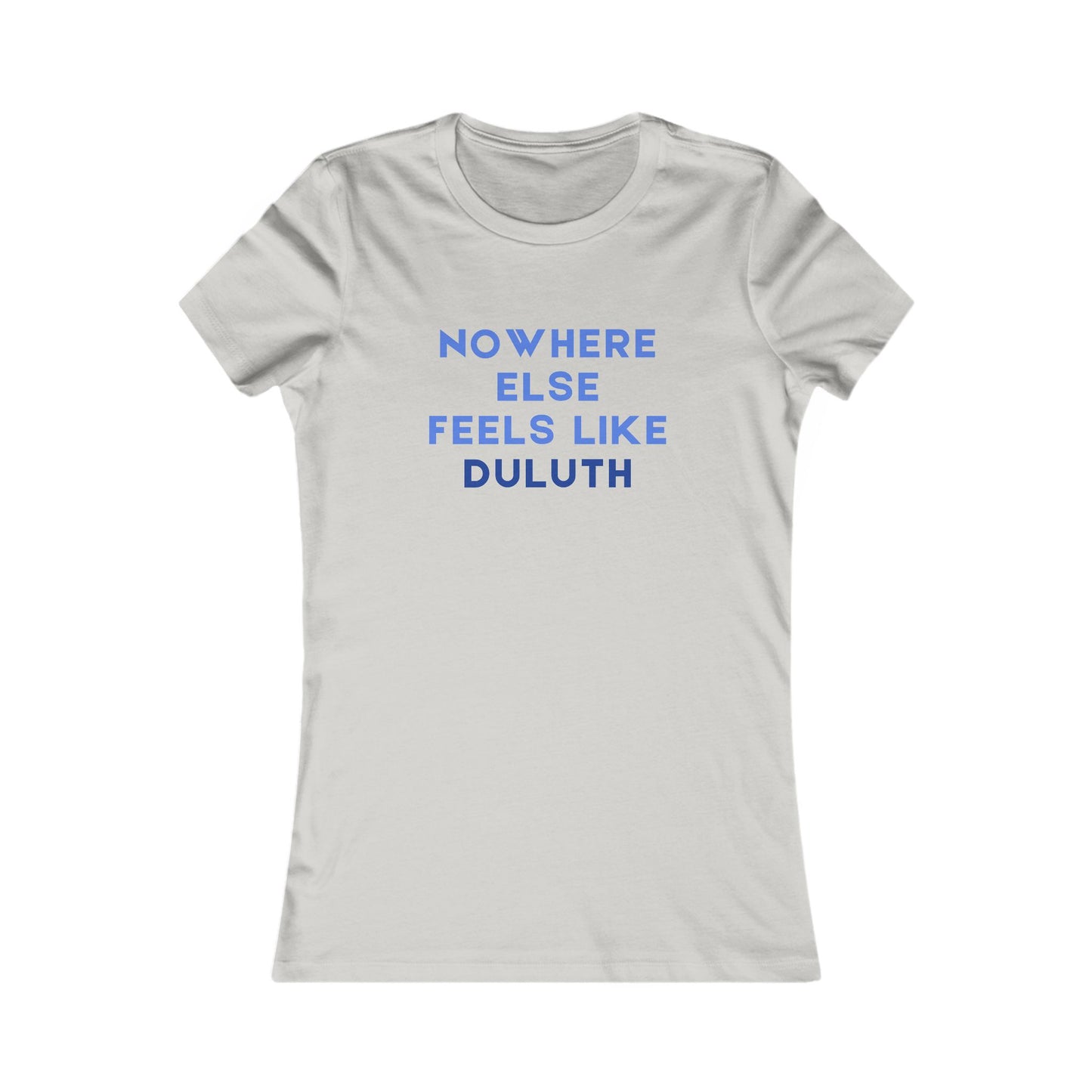 Duluth Tee — "Nowhere Else Feels Like Duluth" Women's Graphic Shirt