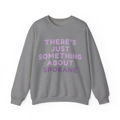 Spokane Crewneck Sweatshirt — "There's Just Something About Spokane" Cozy Pullover