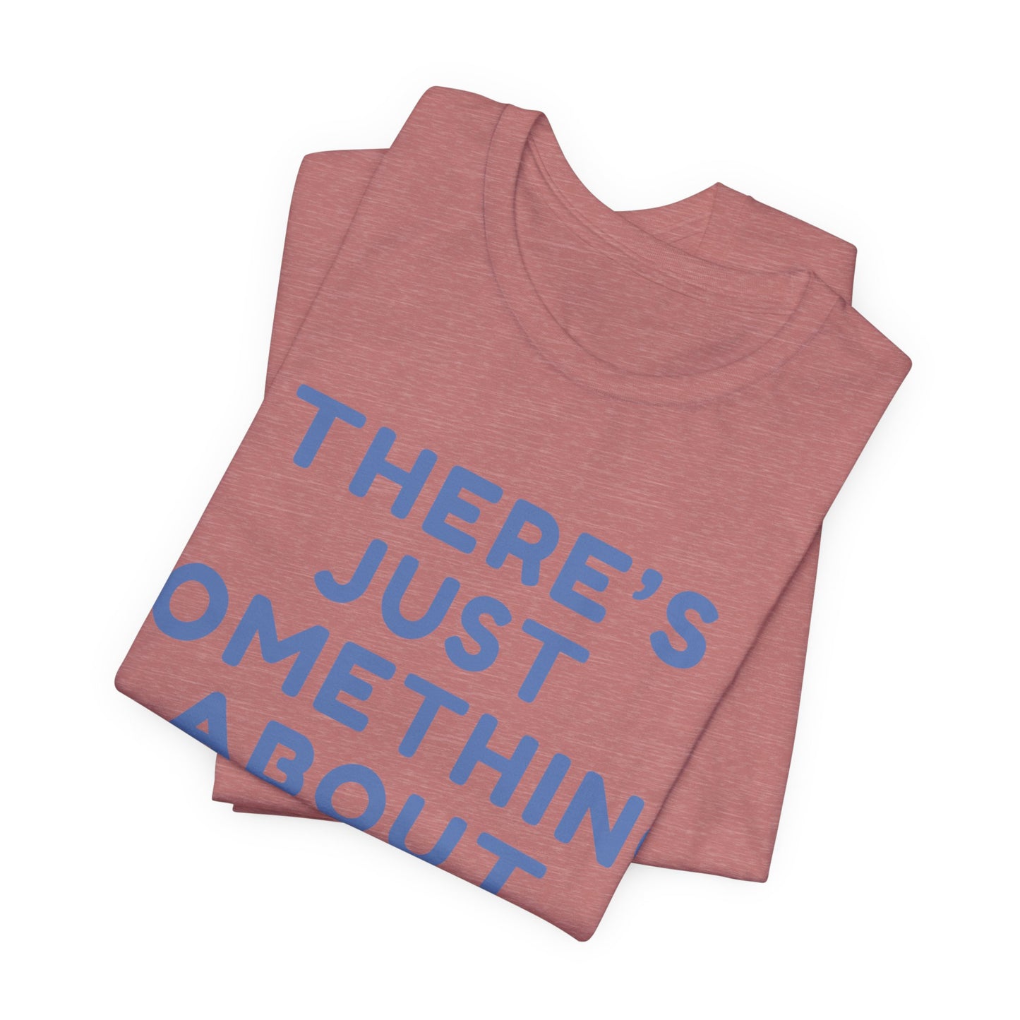 There's Just Something About Madison T-Shirt JERSEY TEE