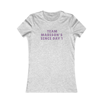 Team Madison Tee – "Team Madison's Since Day 1" Women's Support Shirt