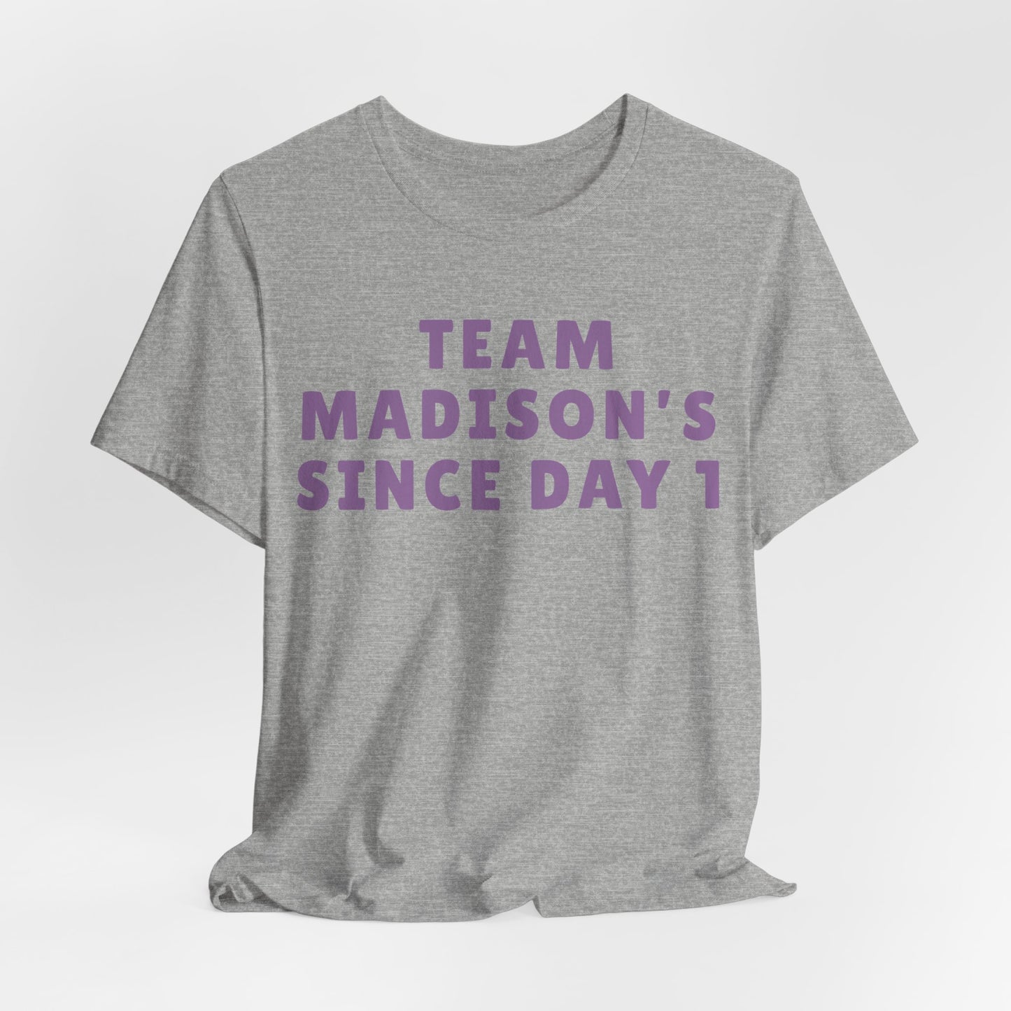 Team Madison's Since Day 1 Tee — Personalized Supporter T‑Shirt JERSEY TEE