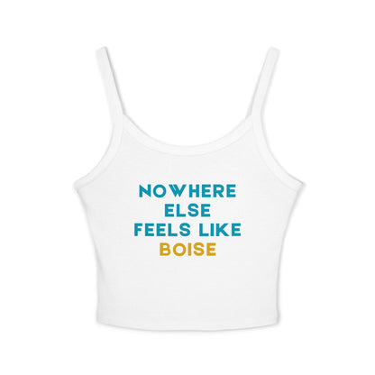 Boise Graphic Tank Top — "Nowhere Else Feels Like Boise" Women's Spaghetti Strap Tank
