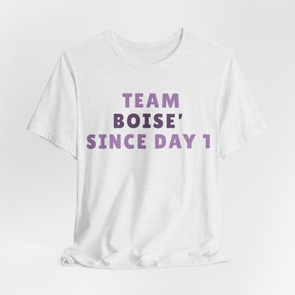 Boise Since Day 1 Tee — Team Boise Pride Short Sleeve Shirt