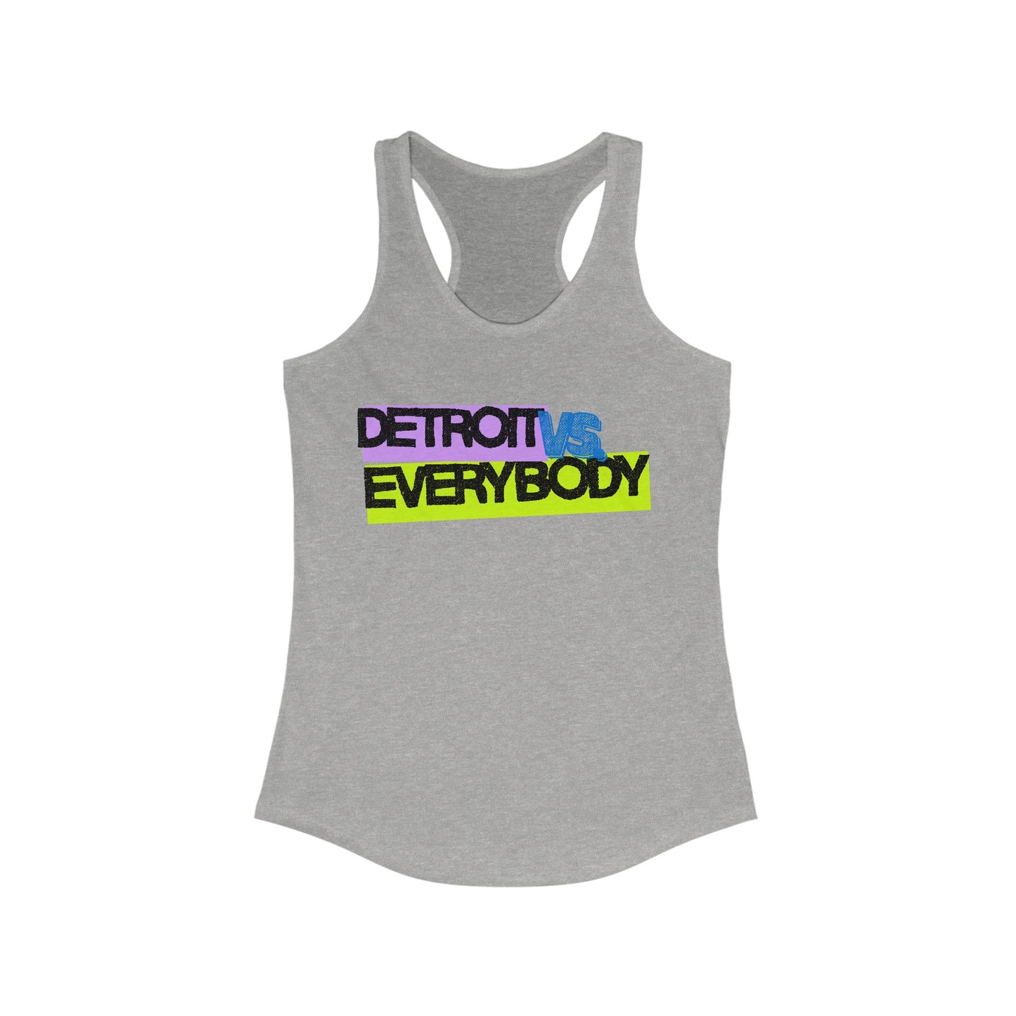 DETROIT VS Everybody | Women’s Ideal Racerback Tank | True North
