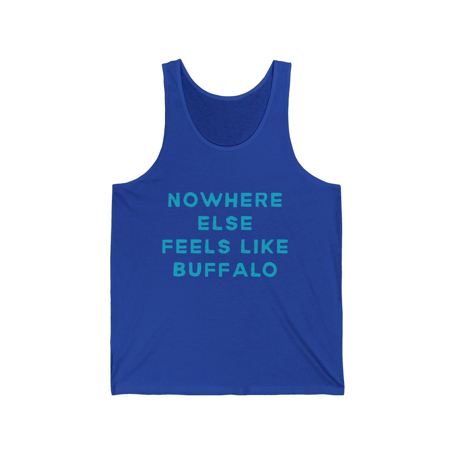 Nowhere Else Feels Like Buffalo Men/Unisex Tank Top | Buffalo | True North