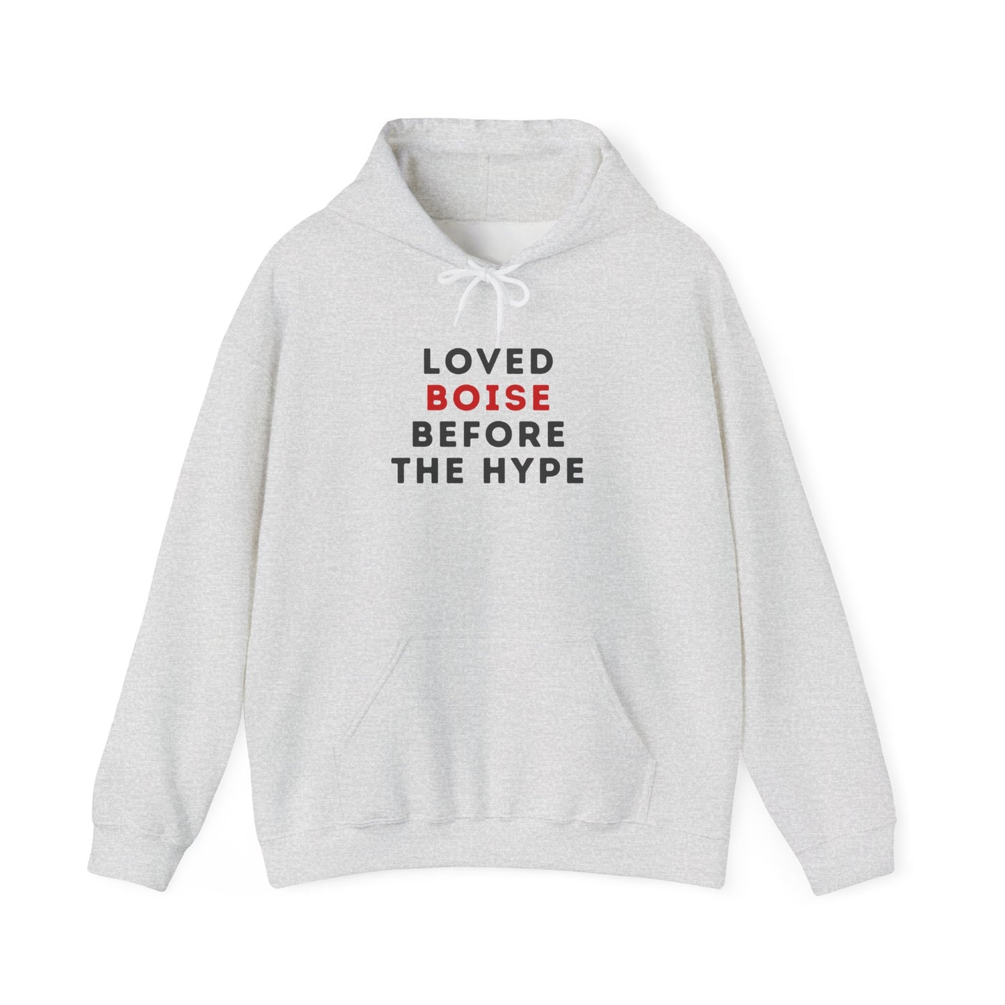 Loved Boise Before The Hype Hoodie — Idaho Pride Pullover