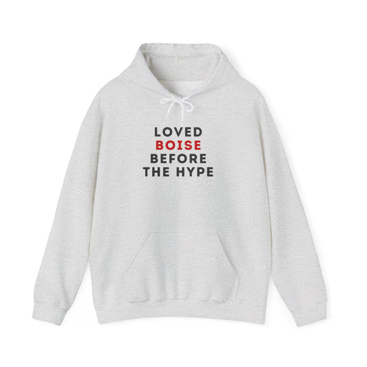 Loved Boise Before The Hype Hoodie — Idaho Pride Pullover