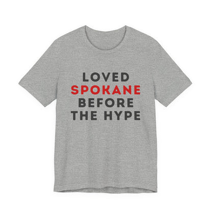Loved Spokane Before the Hype T-Shirt