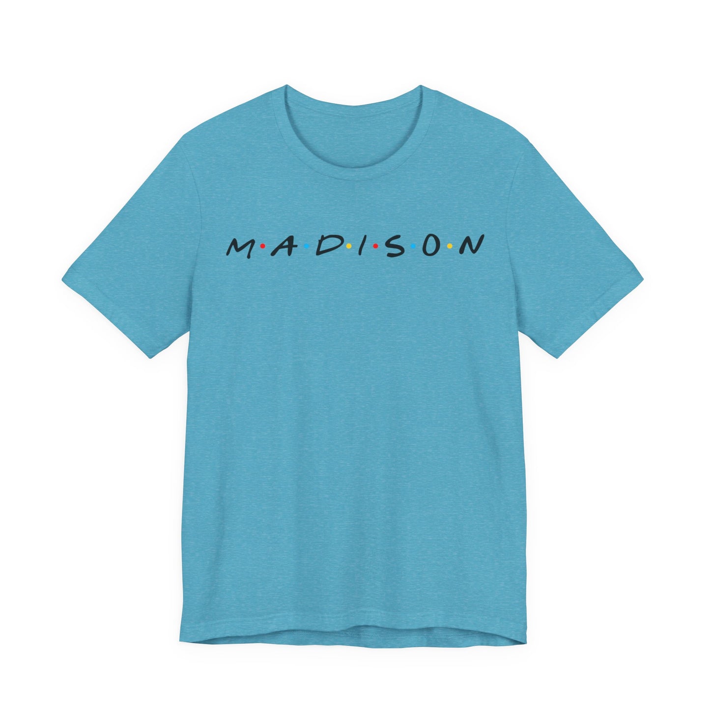 Madison Name Tee — Minimal Retro Friend Group Graphic  JERSEY T-Shirt