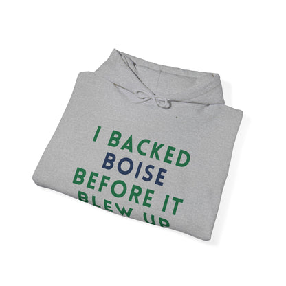 Boise Local Pride Hoodie — "I Backed Boise Before It Blew Up"