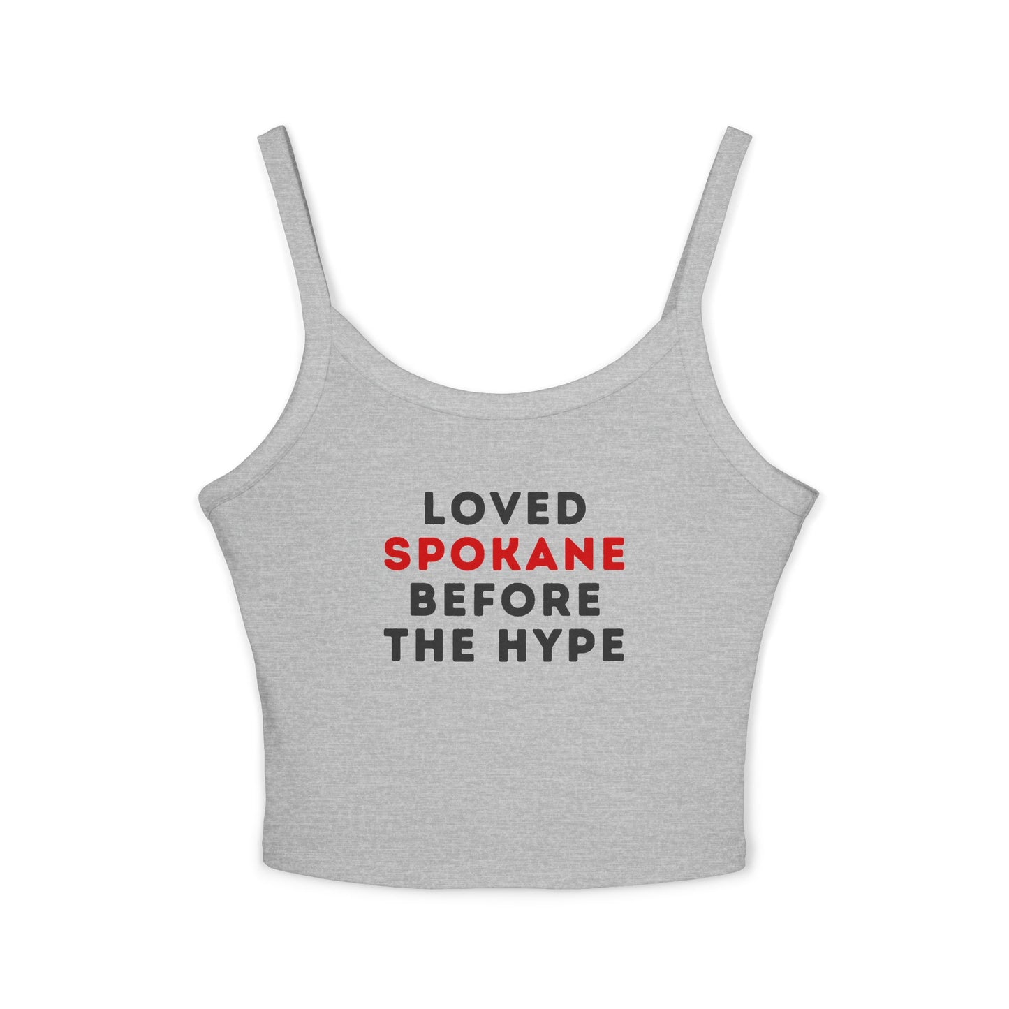 Spaghetti Tank Top — "Loved Spokane Before the Hype" Crop Tank for Locals & Tourists