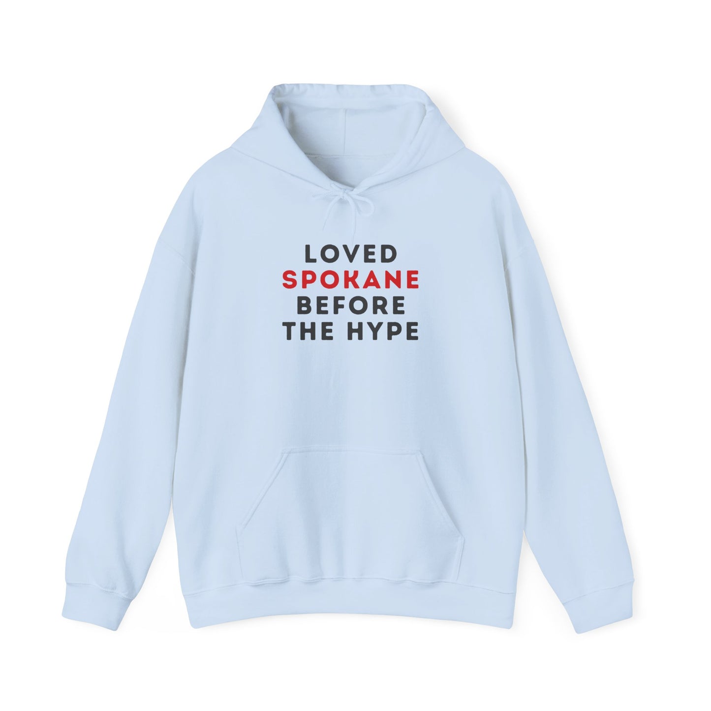 Spokane Local Pride Hoodie — "Loved Spokane Before the Hype" Pullover