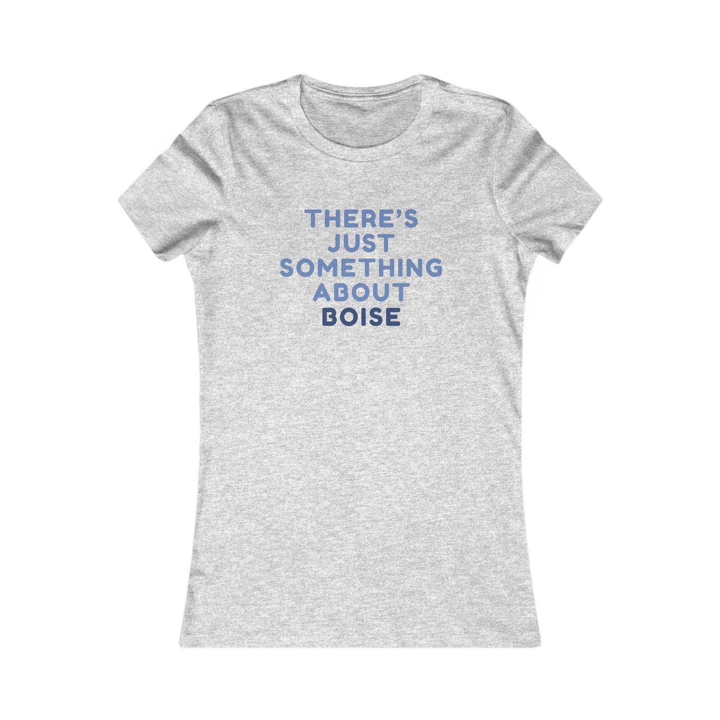 There’s Just Something About Boise T-Shirt