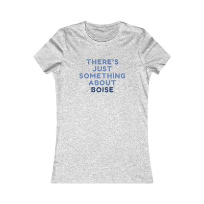There’s Just Something About Boise T-Shirt
