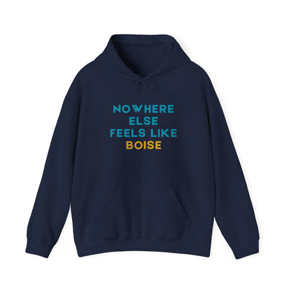 Boise Hoodie — "Nowhere Else Feels Like Boise" Cozy City Sweatshirt