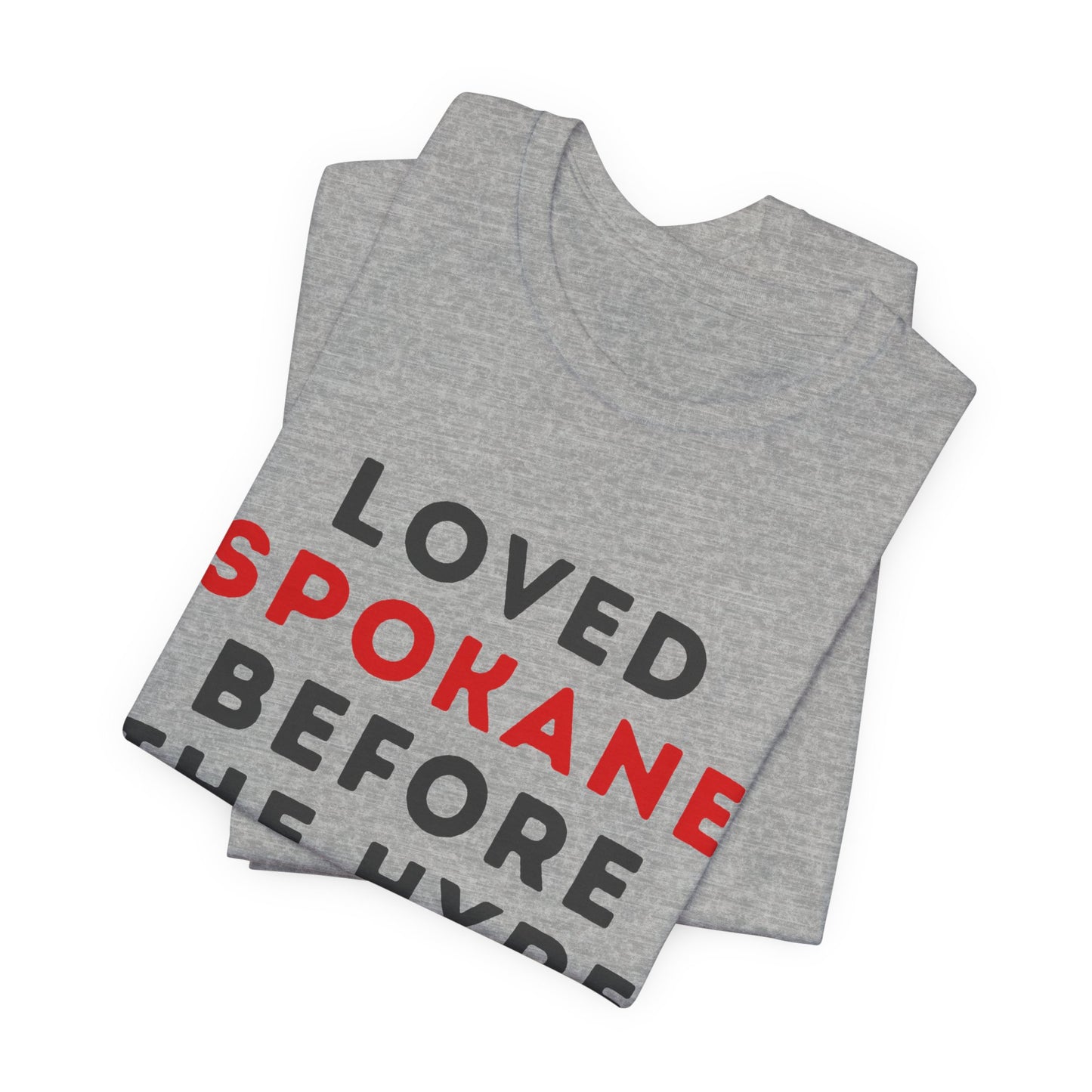 Loved Spokane Before the Hype T-Shirt