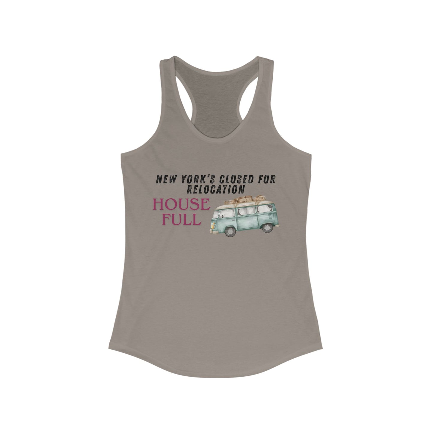House Full New York Closed for Relocation | Women’s Ideal Racerback Tank | True North