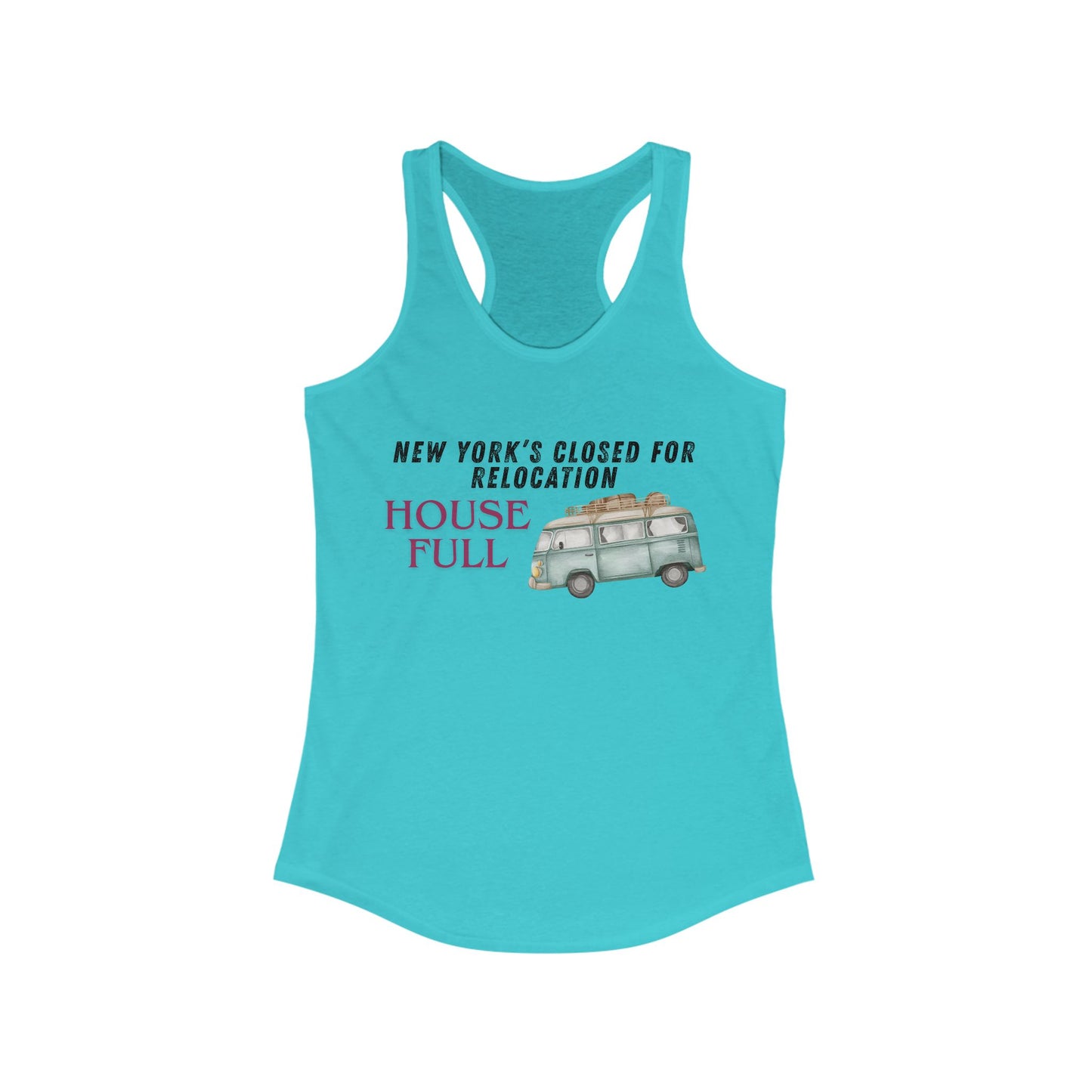 House Full New York Closed for Relocation | Women’s Ideal Racerback Tank | True North