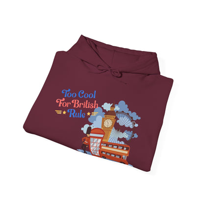 Too Cool for British Rule Hoodie  | True North
