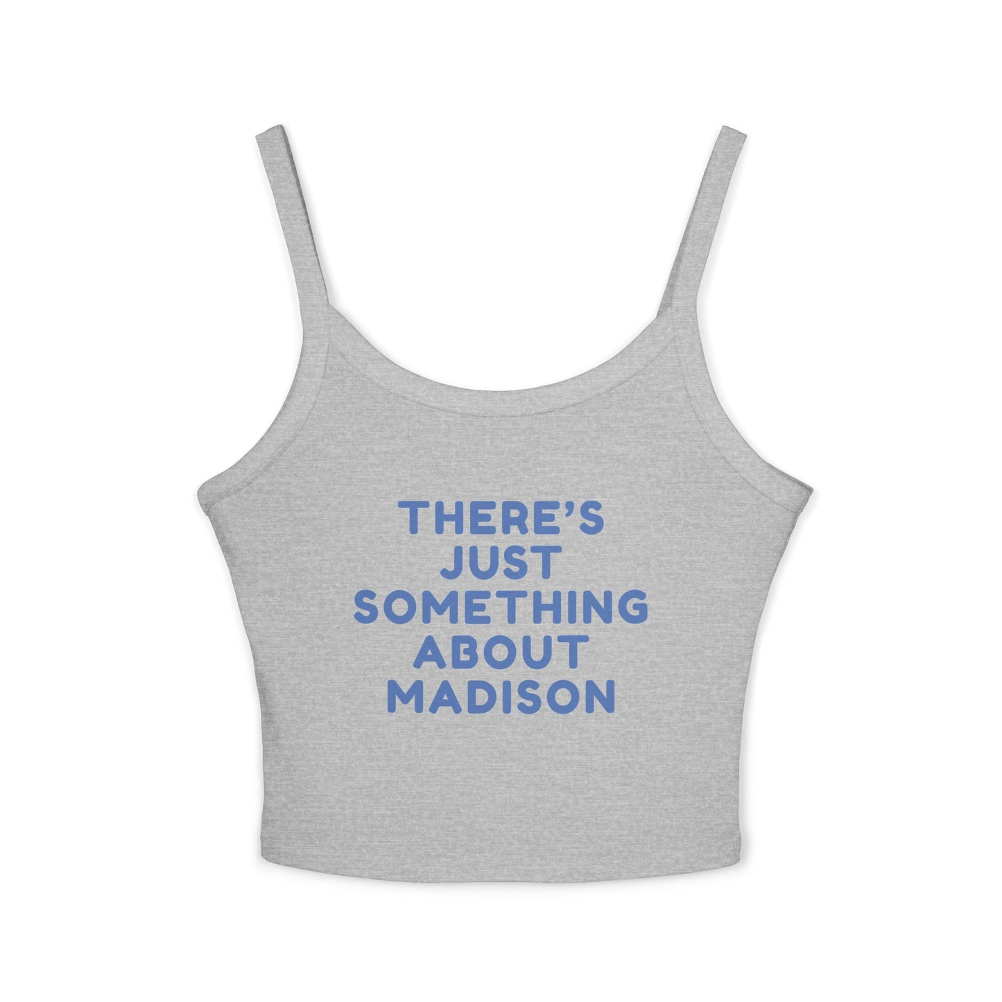 Theres Just Something About Madison Women Spaghetti Tank Top | Premium Fit | True North