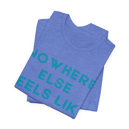 Boise Tee — "Nowhere Else Feels Like Boise" Graphic Shirt