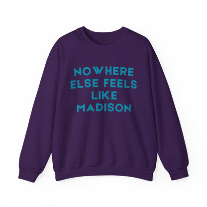 Madison Nowhere Else Feels Like Madison Unisex Sweatshirt | Soft Cotton | True North