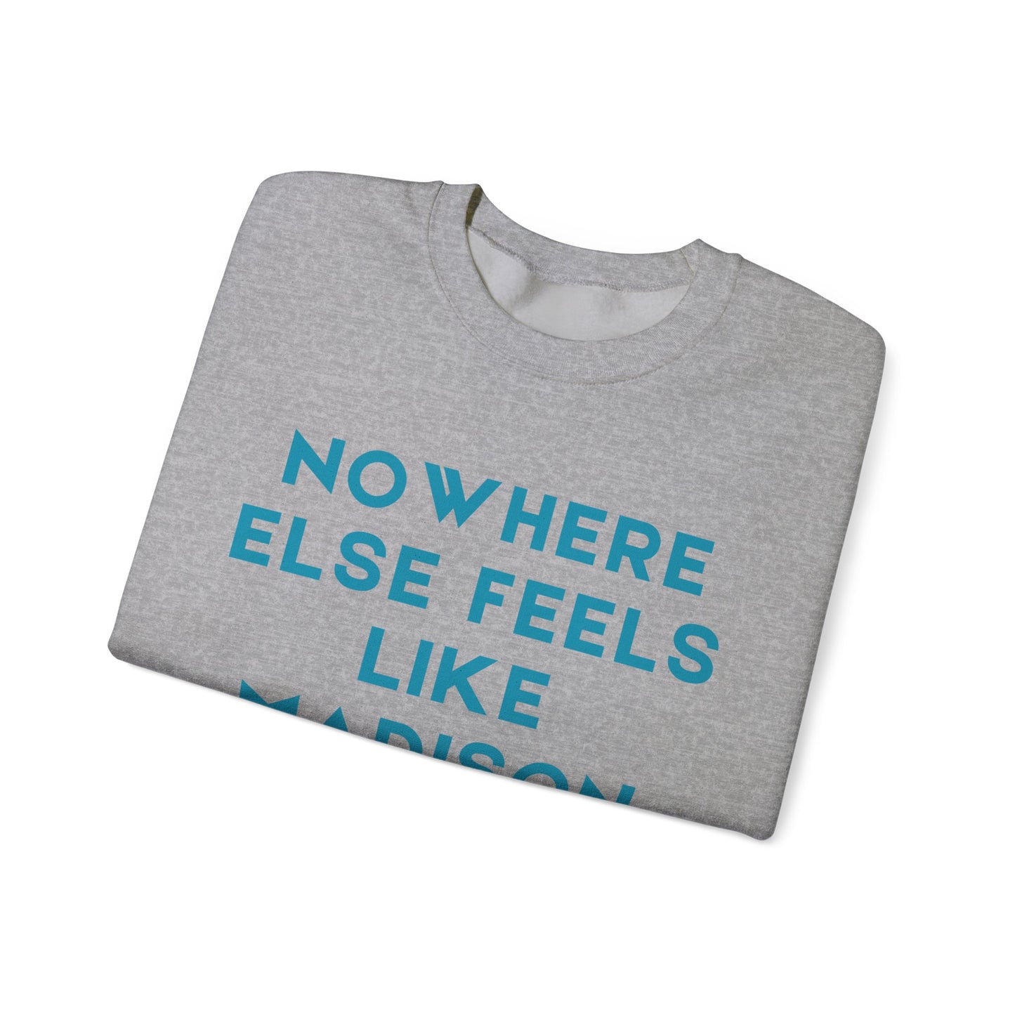 Madison Nowhere Else Feels Like Madison Unisex Sweatshirt | Soft Cotton | True North