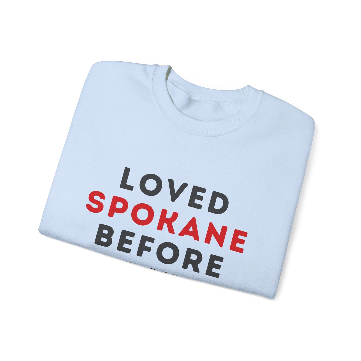 Spokane Crewneck Sweatshirt — "Loved Spokane Before the Hype" Retro City Pride