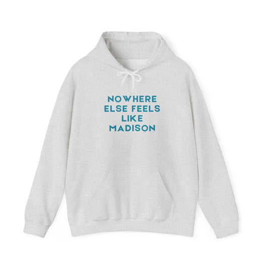 Madison City Hoodie "Nowhere Else Feels Like Madison" | Soft Cotton Fleece | True North